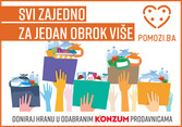 Pomozi.ba i Konzum pokrenuli humanitarni projekat „Svi zajedno za jedan obrok više“